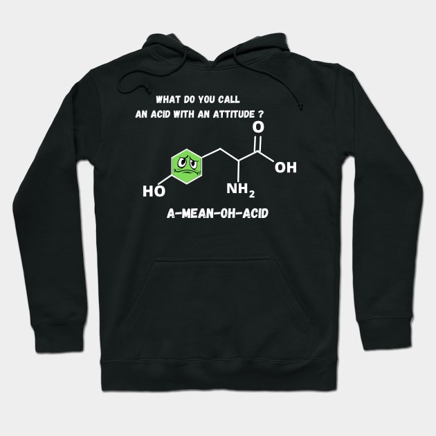 What Do You Call An Acid With An Attitude? A-Mean-Oh-Acid T-SHIRT , Funny Chemistry Joke SHIRT ,Gifts for Women Men Hoodie by Pop-clothes